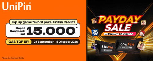 PAYDAY SALE WAKTUNYA GASKEUN! TOP UP PAKAI UNIPIN CREDITS CASHBACK UP TO 15.000!